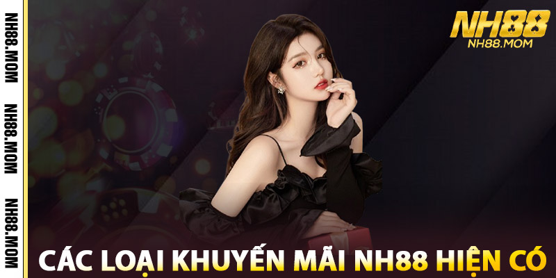 Các Loại Khuyến Mãi NH88 Hiện Có