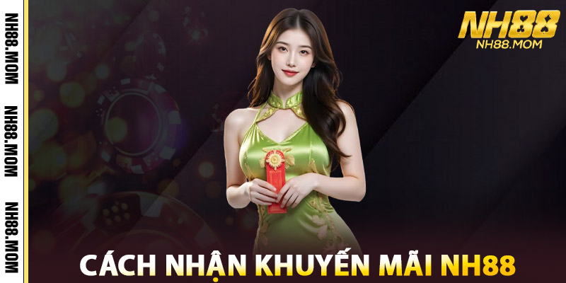Cách Nhận Khuyến Mãi NH88